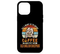 Custodia per iPhone 12 Pro Max Bevi caffè e animali domestici My Old English Sheepdog amante del cucciolo