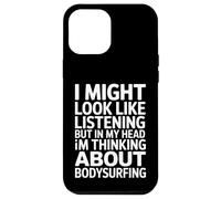 Custodia per iPhone 12 Pro Max Bodysurfing Dire Ascoltare Ma Pensare A Onde