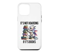 Custodia per iPhone 12 Pro Max Book Dragon It's Not Hoarding if It's Books Sign Bookish