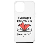 Custodia per iPhone 12 Pro Max Books are My Valentine If You Were a Book Youd Be Fine Print