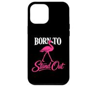 Custodia per iPhone 12 Pro Max Born To Stand Out fenicottero rosa frase grafica