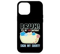 Custodia per iPhone 12 Pro Max Bruh Its My 7th Birthday Signature Milestone Keepsake Fun