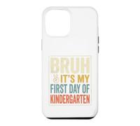 Custodia per iPhone 12 Pro Max Bruh It's My First Day Of Kindergarten First Day of School