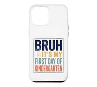 Custodia per iPhone 12 Pro Max Bruh It's My First Day Of Kindergarten First Day of School