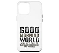 Custodia per iPhone 12 Pro Max Buongiorno Mondo Raggio del Sarcasmo Sarcastico Sunshine