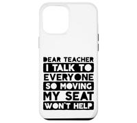 Custodia per iPhone 12 Pro Max Caro insegnante parlo con tutti così muovere il mio posto