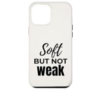 Custodia per iPhone 12 Pro Max Citazione morbida ma non debole per l'empowerment per le donne