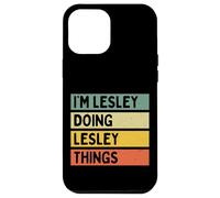 Custodia per iPhone 12 Pro Max Citazione personalizzata divertente I'm Lesley Doing Lesley Things