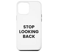Custodia per iPhone 12 Pro Max Cover "Stop Looking Back" - IPhone 17/17 Pro/ 17 Pro Max