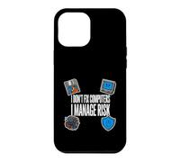 Custodia per iPhone 12 Pro Max Cybersecurity I Don't Fix Computers I Manage Risk