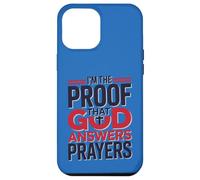Custodia per iPhone 12 Pro Max Design con scritta "I'm The Proof God Answers Prayers"