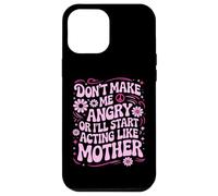 Custodia per iPhone 12 Pro Max Design divertente con scritta "Don't Make Me Angry Or I'll Act Like My Mother"