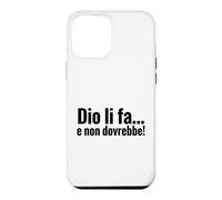 Custodia per iPhone 12 Pro Max Dio li fa e non dovrebbe Citazione ironica minimalista