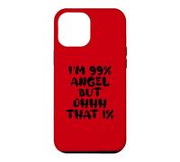 Custodia per iPhone 12 Pro Max Divertente, sono un angelo al 99% ma quell'abbigliamento