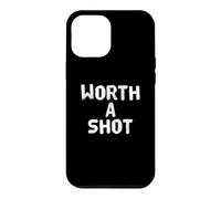 Custodia per iPhone 12 Pro Max Divertente Worth A Shot Messaggi di testo divertenti Citazioni umoristiche divertenti