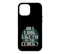 Custodia per iPhone 12 Pro Max Do I Look Like I'm on the Clock? Funny Work Attitude Retro