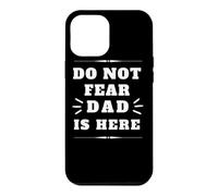 Custodia per iPhone 12 Pro Max Do Not Fear Dad Is Here Festa del papà Anyday Apparel
