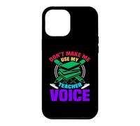 Custodia per iPhone 12 Pro Max Don't Make Me Use My Teacher Voice School Teachers
