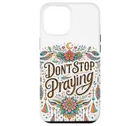 Custodia per iPhone 12 Pro Max Don't Stop Praying BOHO Christian retrò