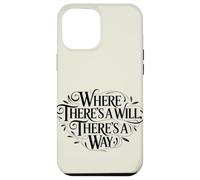Custodia per iPhone 12 Pro Max Dove c'è una volontà, c'è un proverbio che dà potere