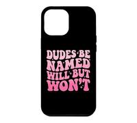 Custodia per iPhone 12 Pro Max Dudes Be Named Will But Won't
