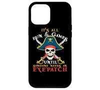 Custodia per iPhone 12 Pro Max È tutto divertente e giochi fino a quando qualcuno ha bisogno di un pirata Eyepatch