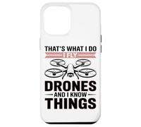 Custodia per iPhone 12 Pro Max Ecco Cosa Faccio, Faccio Volare I Droni E Ne So Qualcosa