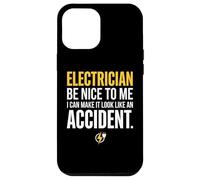 Custodia per iPhone 12 Pro Max Electrician Be Nice to Me I Can Make It Look Like Accident