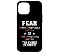 Custodia per iPhone 12 Pro Max Fear Forget Everything And Run Or Face Rise Choice Is Yours