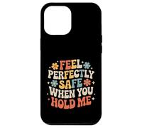 Custodia per iPhone 12 Pro Max Feel Perfectly Safe When You Hold Me Comfort Hug -