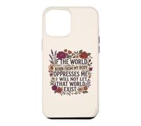 Custodia per iPhone 12 Pro Max Feminist Womens Rights The World Born From My Body Oppresses