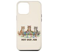 Custodia per iPhone 12 Pro Max Funny Cats Chaos Not Our Job Amante dei gatti