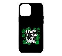 Custodia per iPhone 12 Pro Max Funny Houseplant Lover Leafy Things Don't Judge