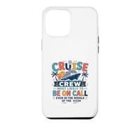Custodia per iPhone 12 Pro Max Funny Matching Family Cruise Crew Most Likely to Be On Call