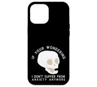 Custodia per iPhone 12 Pro Max Funny Skull I Don't Suffer From Anxiety Anymore