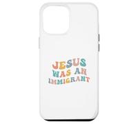 Custodia per iPhone 12 Pro Max Gesù era un immigrato a sostegno degli immigrati Diritti dell'immigrazione