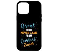 Custodia per iPhone 12 Pro Max Grandi cose non sono mai venute dalle zone di comfort motivazionali