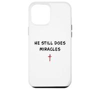 Custodia per iPhone 12 Pro Max He STILL Does Miracles - Christian Faith Motivation Reminder