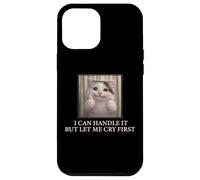 Custodia per iPhone 12 Pro Max I Can Handle It Simpatico Gatto Meme Divertente Umorismo esistenziale