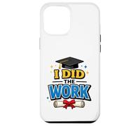 Custodia per iPhone 12 Pro Max I Did The Work Graduation Cap Proud Graduate Design Tee