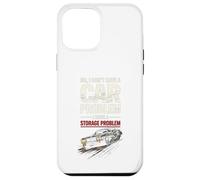 Custodia per iPhone 12 Pro Max I Dont Have a Car Problem I Have a Storage Problem