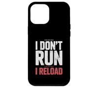 Custodia per iPhone 12 Pro Max I Don't Run I Reload Funny Gun Humor Sarcasm Funny Quote