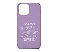Custodia per iPhone 12 Pro Max I Find Your Lack of Whimsy Disturbing Goose Silly Whimsical