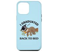 Custodia per iPhone 12 Pro Max I Graduated Back To Bed - Divertente cappello da laurea con bradipo assonnato