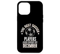 Custodia per iPhone 12 Pro Max I migliori giocatori di calcio sono nati a dicembre regalo di compleanno