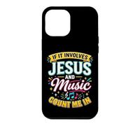Custodia per iPhone 12 Pro Max If It Involves Jesus & Music Count Me In Christian Musician