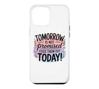 Custodia per iPhone 12 Pro Max Il domani non è promesso sconfiggerli oggi