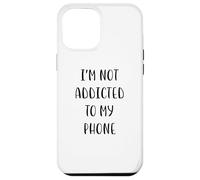 Custodia per iPhone 12 Pro Max I'm not addicted to my phone Idea divertente White Lie Party