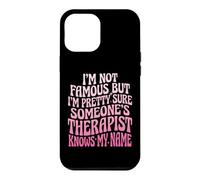 Custodia per iPhone 12 Pro Max I'm Not Famous But I'm Pretty Sure Someone's Therapist