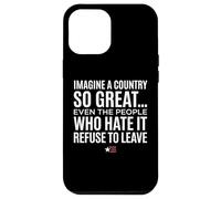Custodia per iPhone 12 Pro Max Imagine A Country So Great Even Ones Hate It Refuse to Leave